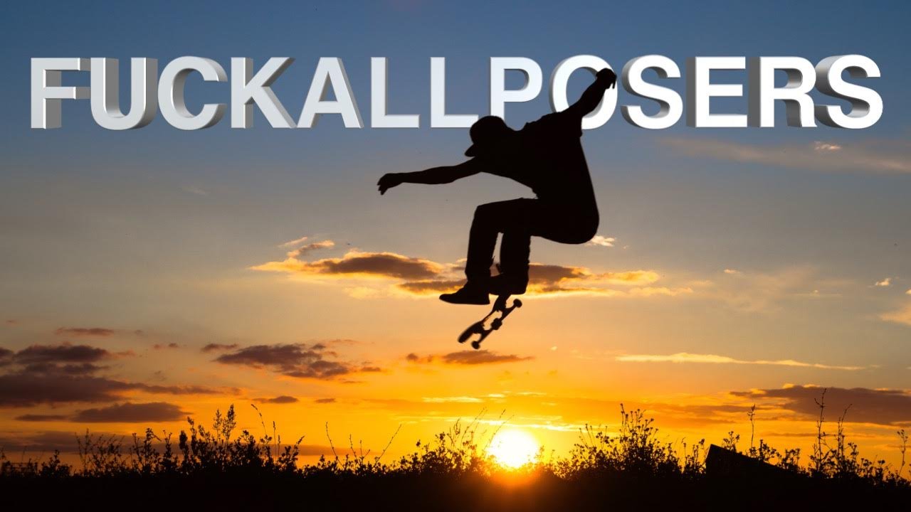 #Fuckallposers – Full Skate Video