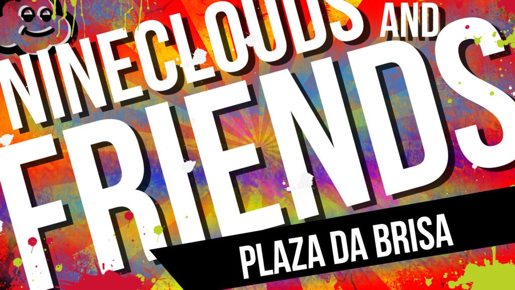 Nineclouds and Friends na Plaza da Brisa