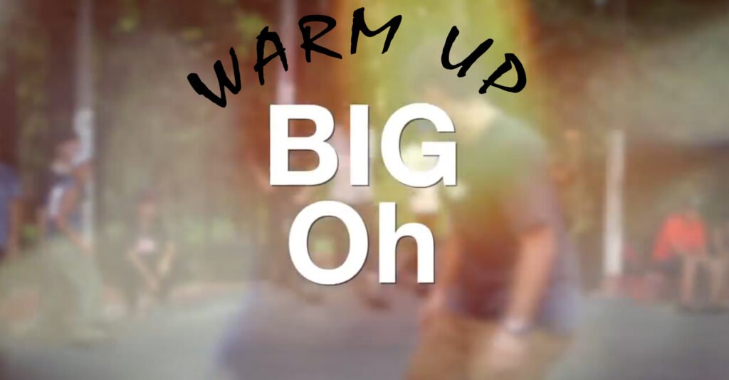 Warm Up Tricks | Big Oh!