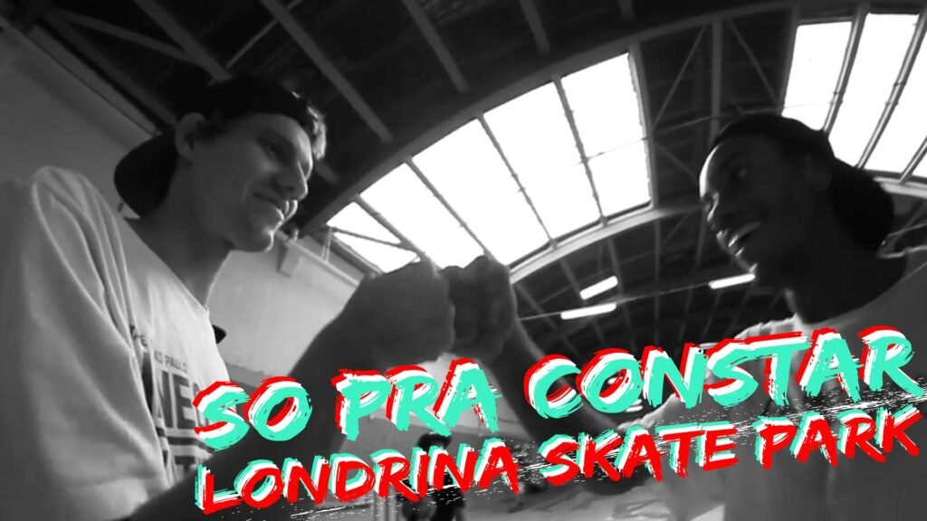 So pra constar - Londrina Skate Park